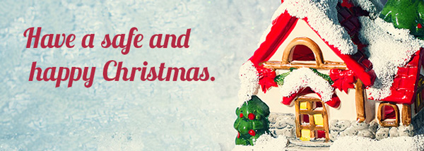Have a safe and happy Christmas